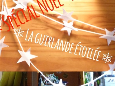 DIY N°2 :  ❅ Une guirlande étoilée pour Noël ❅