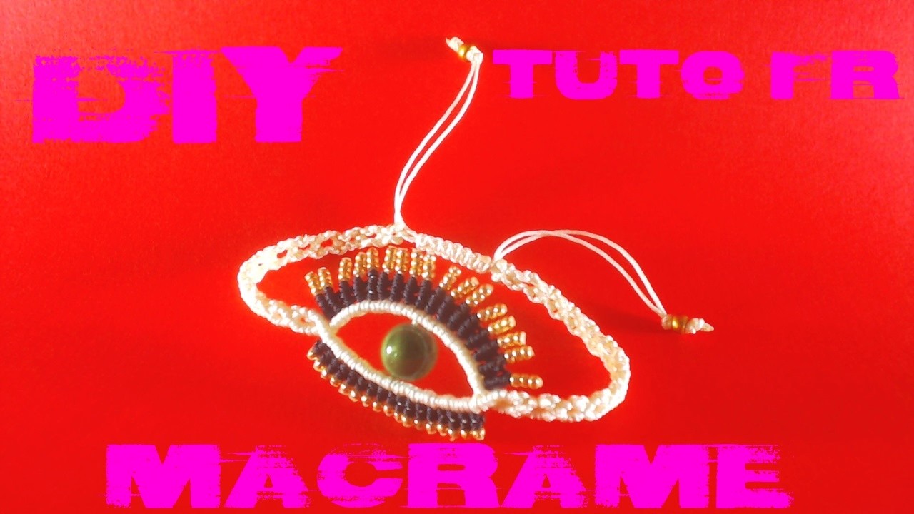 DIY -  Tuto Bracelet Oeil en Macramé