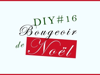 DIY#16 Bougeoir de Noël | MissSév02