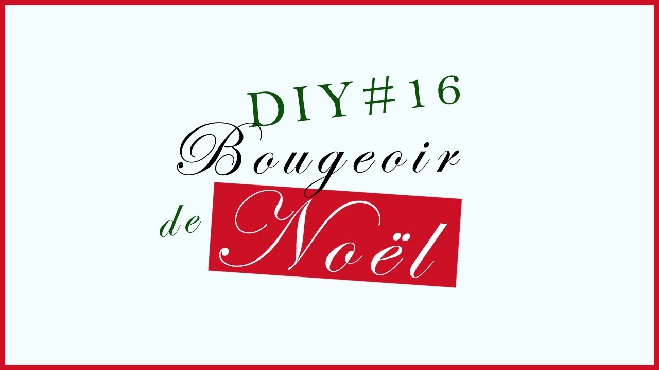 DIY#16 Bougeoir de Noël | MissSév02