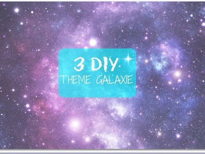 3 DIY THEME GALAXIE