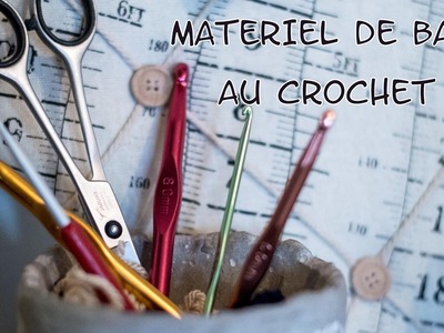 Le matériel de base au crochet !