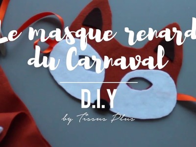 D.I.Y. Le masque de renard du Carnaval  by Tissus Plus