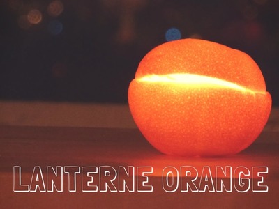 DIY de l'avent - La lanterne orange