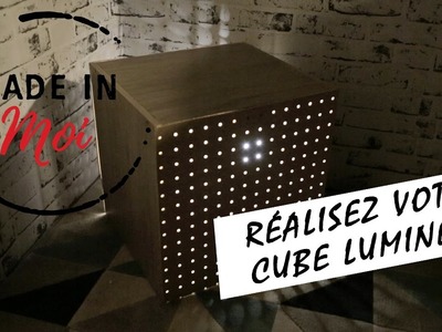 MADE IN MOI : comment créer un cube lumineux super canon ?