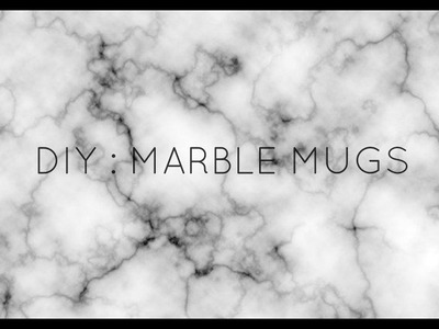 [ DIY N°1 ]  : MARBLE MUG