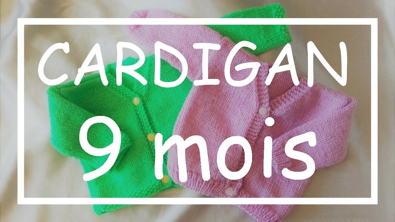 Tricot Facile - Tuto Cardigan (9 mois) - Debutant - Layette - Easy Knitting - Beginner