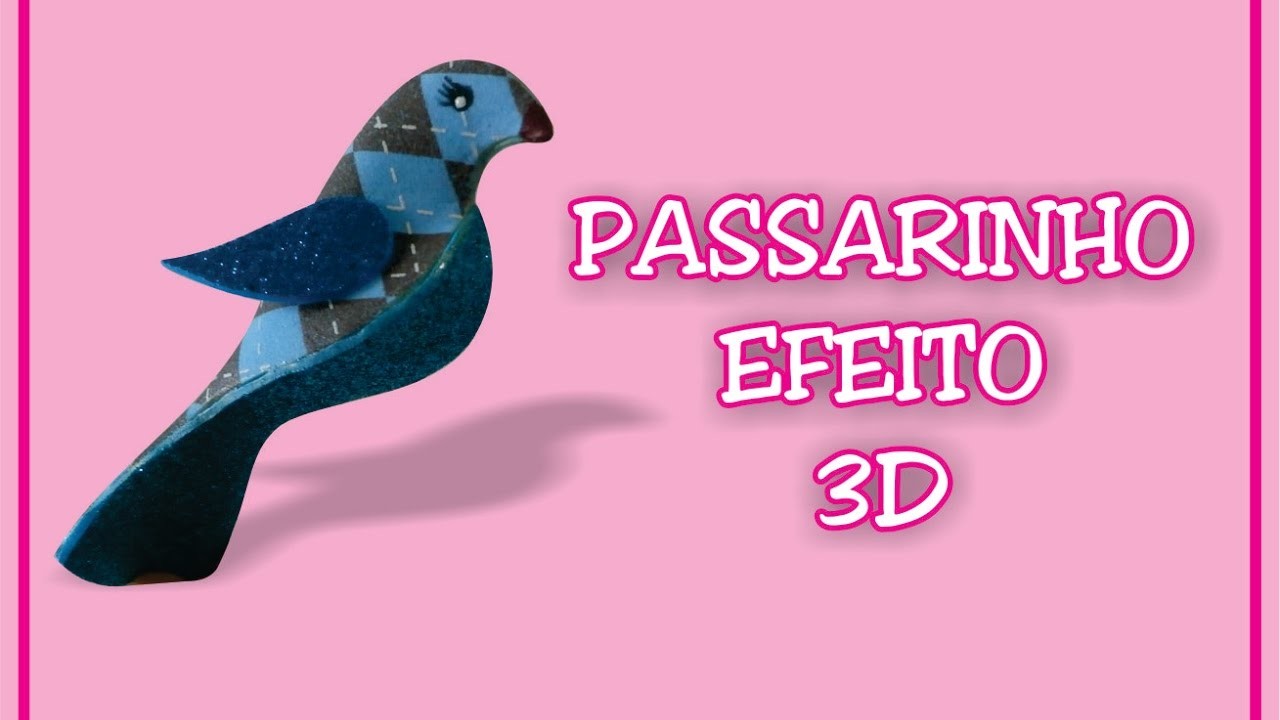 DIY - COMO FAZER PASSARINHO DE EVA COM EFEITO 3D