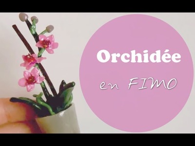 [TUTO #6] L'Orchidée en fimo par Misslolocreative
