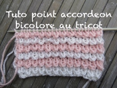 TUTO POINT ACCORDEON BICOLORE AU TRICOT 2 colors stitch knitting PUNTO 2 COLORES DOS AGUJAS