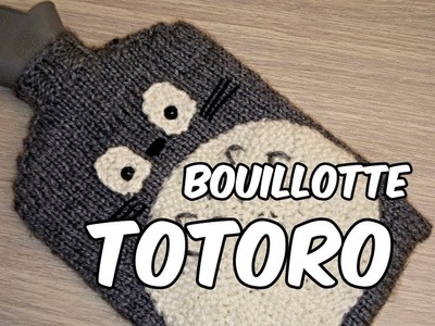 Tuto Tricot : couvre bouillotte Totoro [ facile et rapide ]