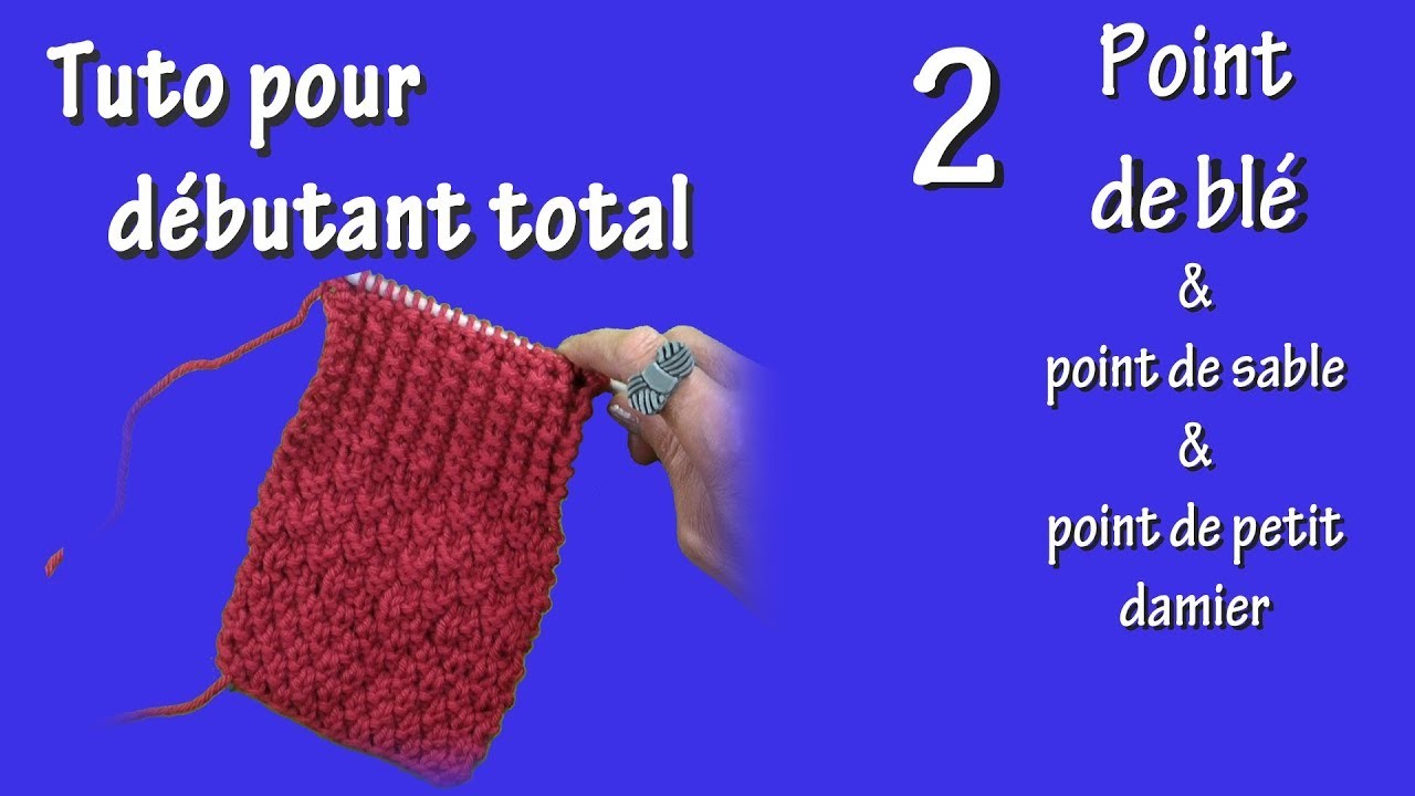 Tuto tricot pour débutant total : Point de blé