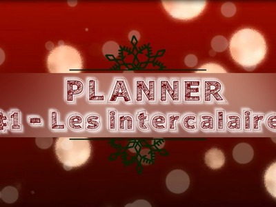 { Noël 2017 } - Planner #1 - Les intercalaires