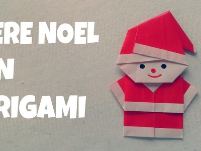 Décoration de Noël - Comment faire un Père Noël en Origami