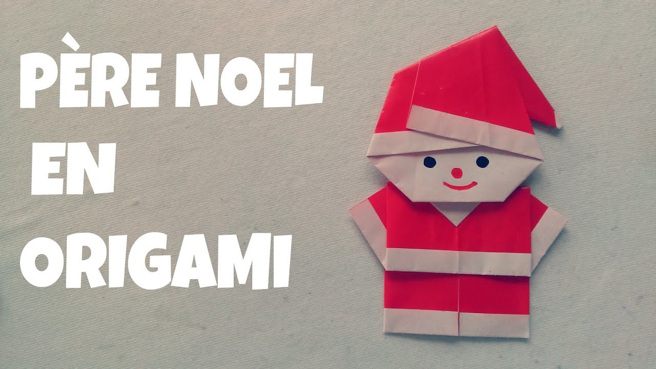 Décoration de Noël - Comment faire un Père Noël en Origami
