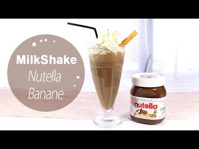 Milkshake Nutella Banane (facile)
