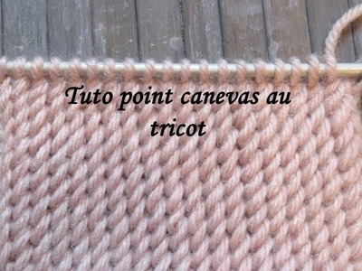 TUTO POINT CANEVAS AU TRICOT Canvas stitch knitting PUNTO LIENZO RELIEVE DOS AGUJAS