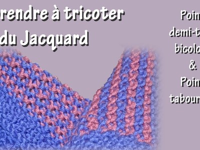 Tuto tricot pour apprendre le Jacquard : Point de demi-toile bicolore et point de tabouret