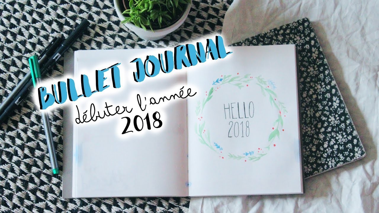 BULLET JOURNAL | DÉBUTER L'ANNÉE 2018