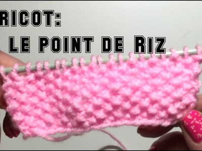 Leçon de tricot: 6. Le point de riz