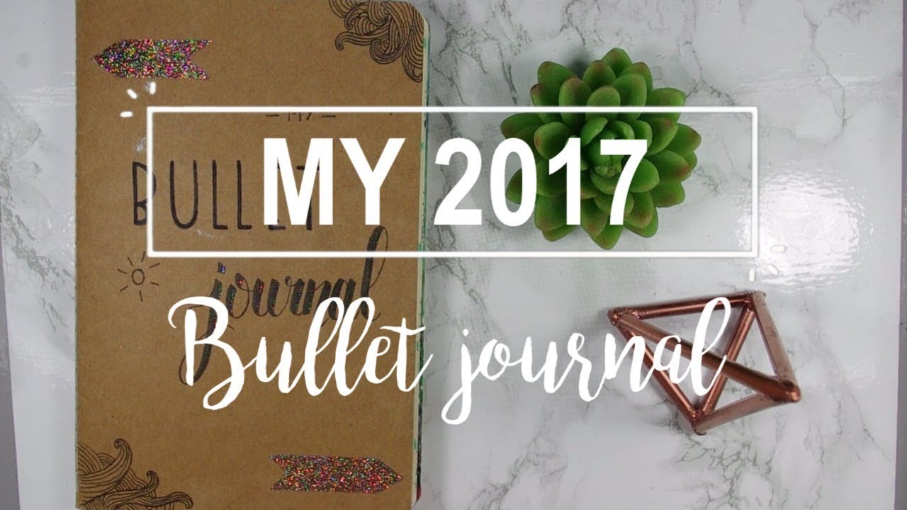 MY 2017 BULLET JOURNAL!♡