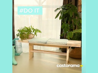 DIY : fabriquer un banc en bois - Castorama