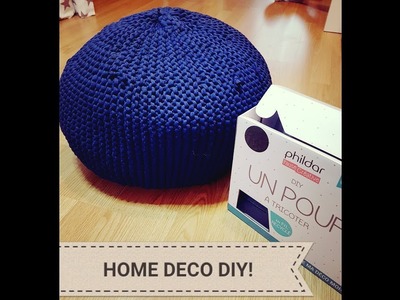 *DIY* POUF en tricot avec le KIT PHILDAR!