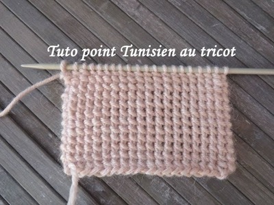 TUTO POINT TUNISIEN AU TRICOT Tunisian stitch knitting PUNTO TUNECINO DOS AGUJAS