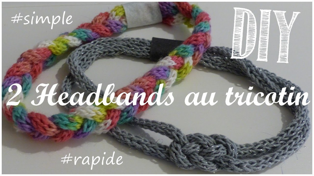 DIY : 2 headbands au tricotin - facile et rapide