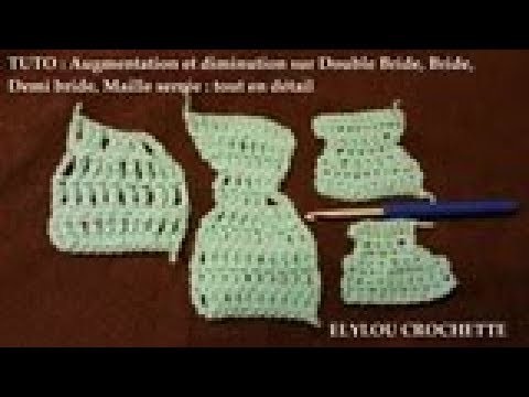 TUTO cours 44 crochet : Augmentation.diminution  Double Bride, Bride, Demi-bride, Maille serrée