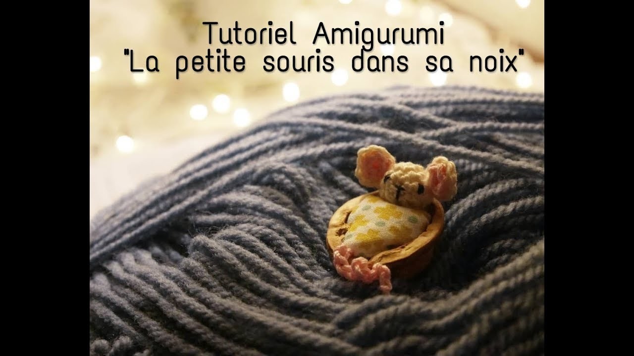 Tutoriel Amigurumi La petite souris dans sa noix (Niveau débutant)