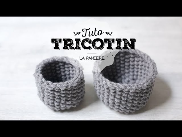 Tuto tricotin : la petite panière. Loom knit a basket