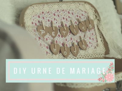 677 - DIY URNE DE MARIAGE