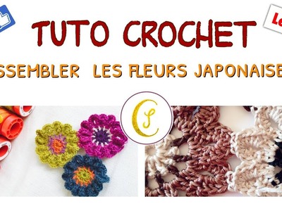 Tuto fleur japonaise au crochet - leçon 5: comment crocheter les fleurs ensemble?