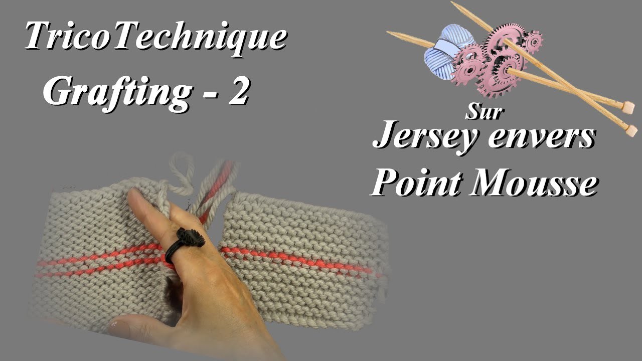 Tuto tricot : Grafting - Partie 2