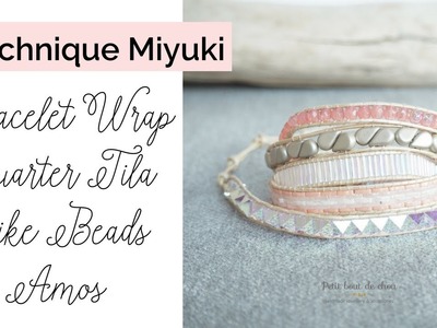 Tutoriel Miyuki: Bracelet wrap spike beads, quarter tila et amos
