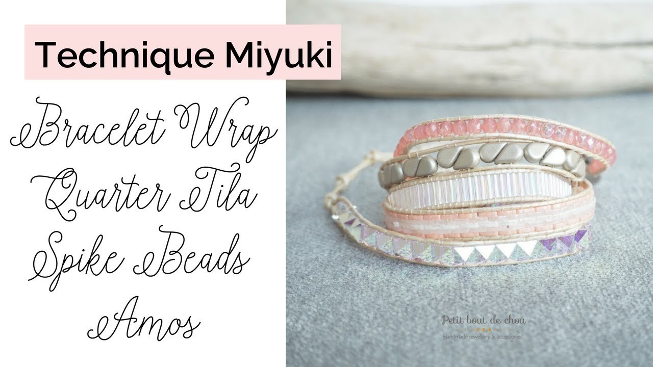 Tutoriel Miyuki: Bracelet wrap spike beads, quarter tila et amos