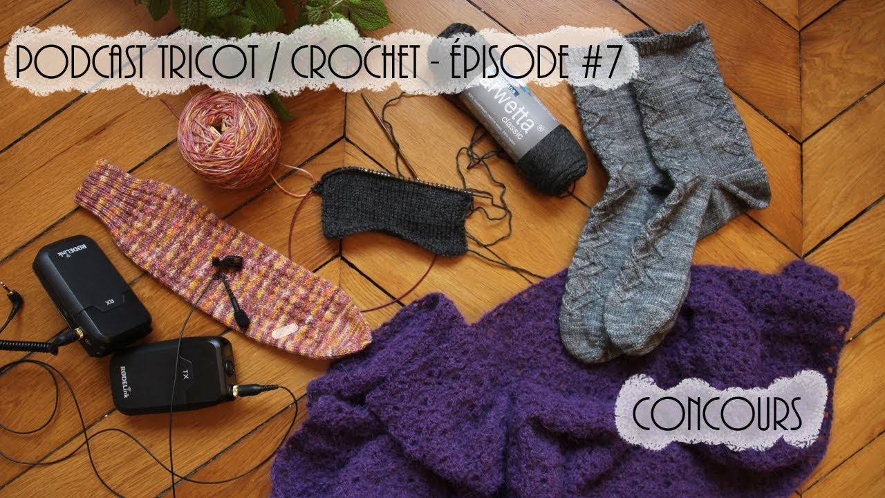 ???? Podcast tricot. crochet - Episode #7 - Celle qui fête les 13000 abonnés #concours ????