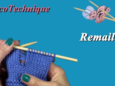Tuto tricot : Remailler