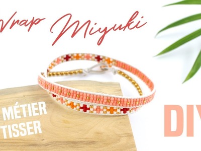 TUTO | DIY Bracelet Wrap tissage Miyuki multirangs