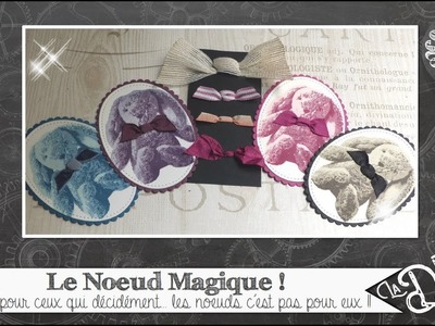 Vidéo LDDD "Noeud Magique" par Coul'Heure Papier