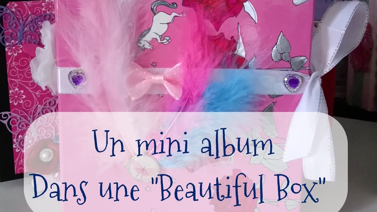 TUTORIEL Mini Album dans une "Beautiful Box" rose