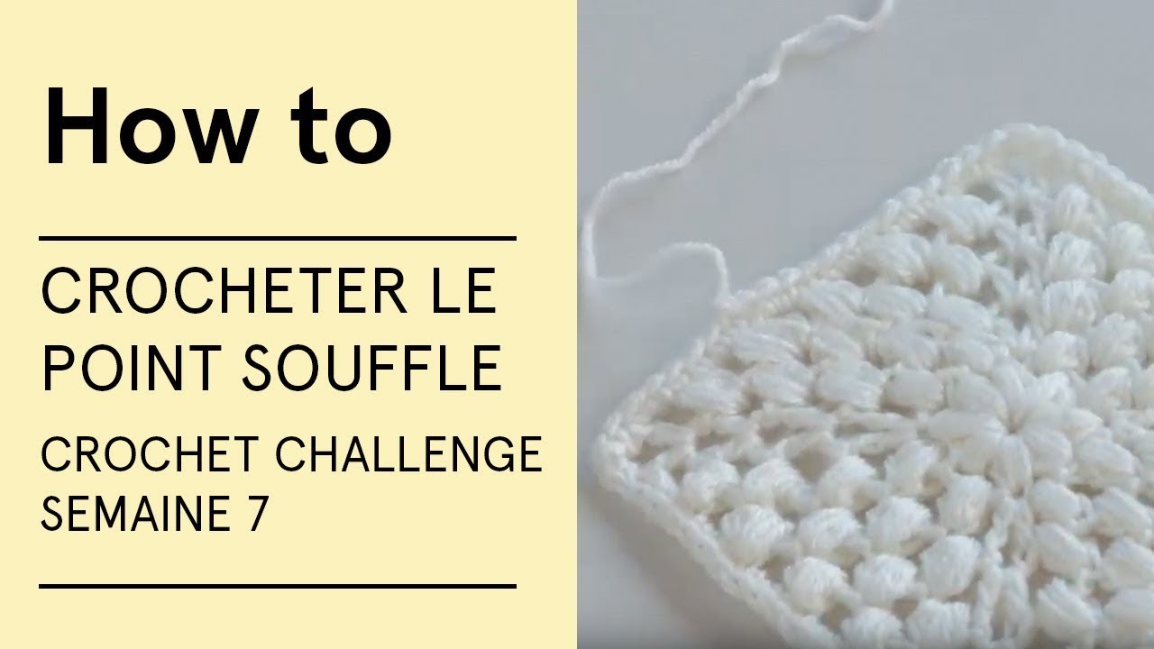 Tuto - Crocheter le point souffle (Crochet Challenge semaine 7) - VERITAS