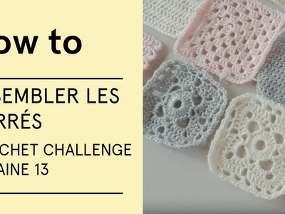 Tuto - Assembler les carrés pour former un plaid ( Crochet Challenge semaine 13) - VERITAS