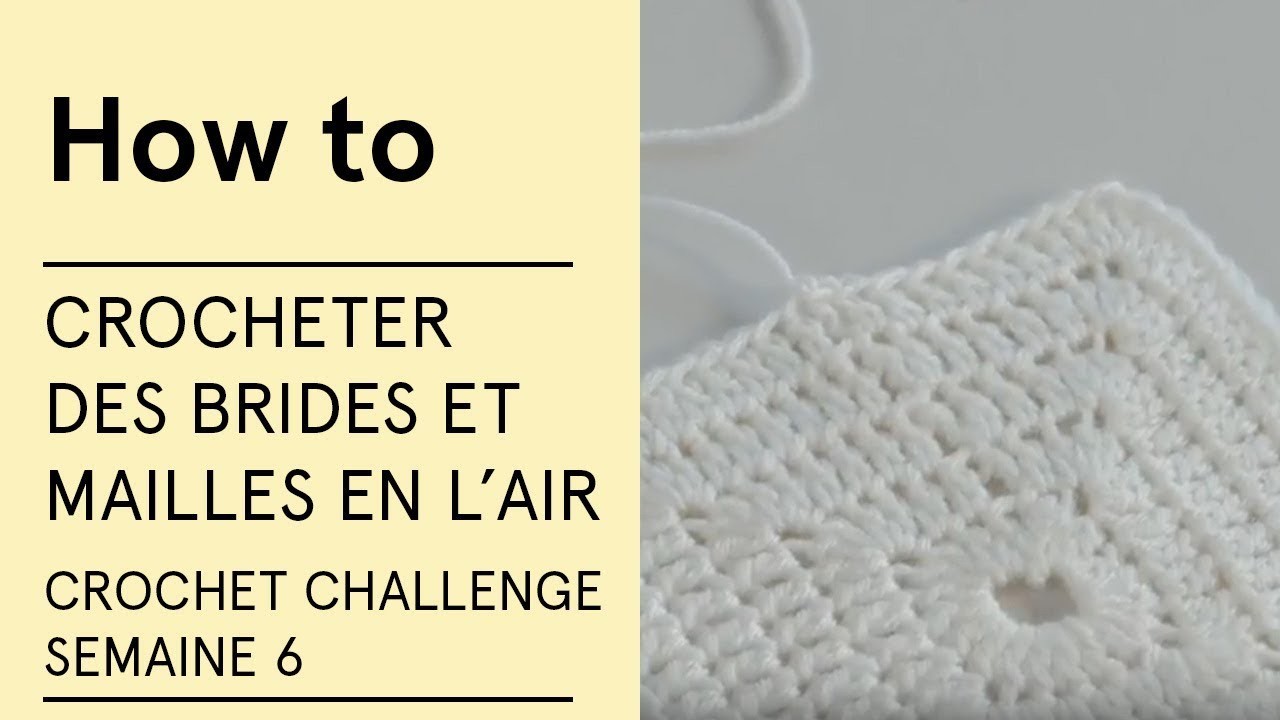 Tuto - Crocheter des brides et mailles en l’air (Crochet Challenge semaine 6) - VERITAS