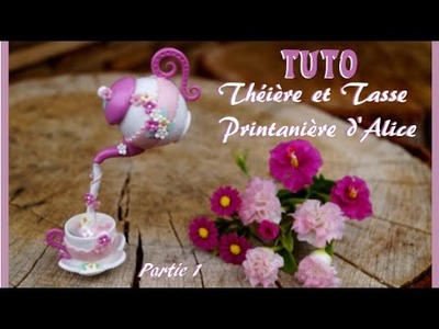 Tuto théière et tasse printanière d'Alice - Partie 1 - Fimo.Cernit