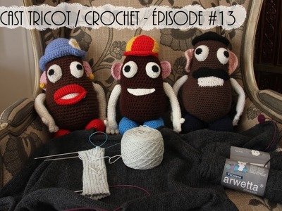 Podcast tricot. crochet - Episode #13 - Celle qui a terminé un prince