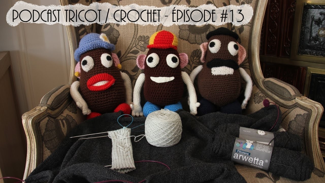 Podcast tricot. crochet - Episode #13 - Celle qui a terminé un prince