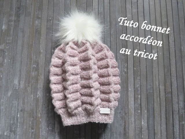 TUTO BONNET ACCORDEON AU TRICOT stitch 3d hat knitting GORRO ACORDEON PUNTO RELIEVE DOS AGUJAS