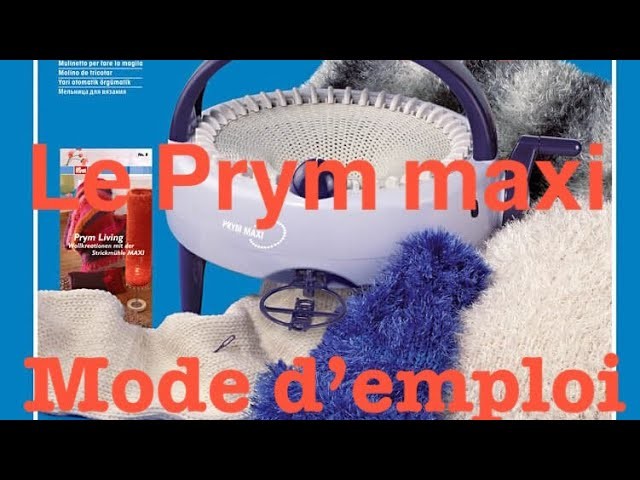 Leçon°19 Le tricotin semi-automatique Prym Maxi.